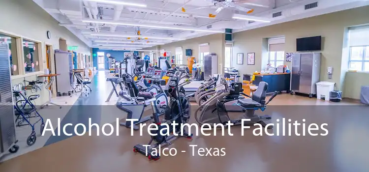 Alcohol Treatment Facilities Talco - Texas